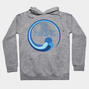 Be Pacific West Coast Pacific Ocean Hoodie